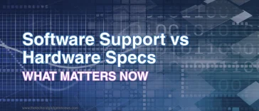 Software Support vs Hardware Specs: What Matters Now